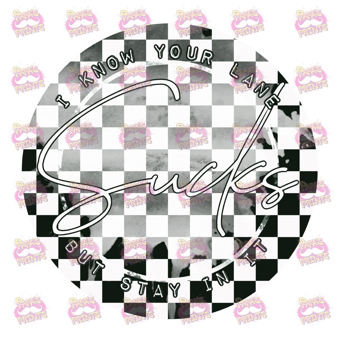 I Know Your Lane Sucks Damn Good Decal