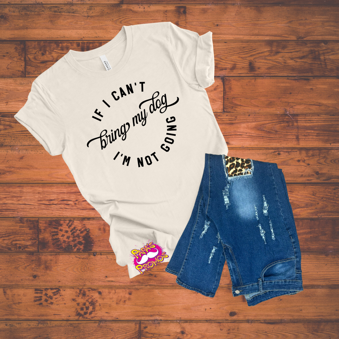 DTF Transfer - If I Can't Bring My Dog