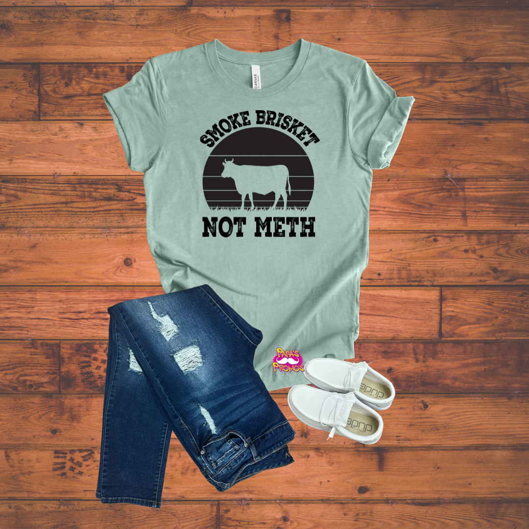 DTF Transfer - Smoke Brisket, Not Meth