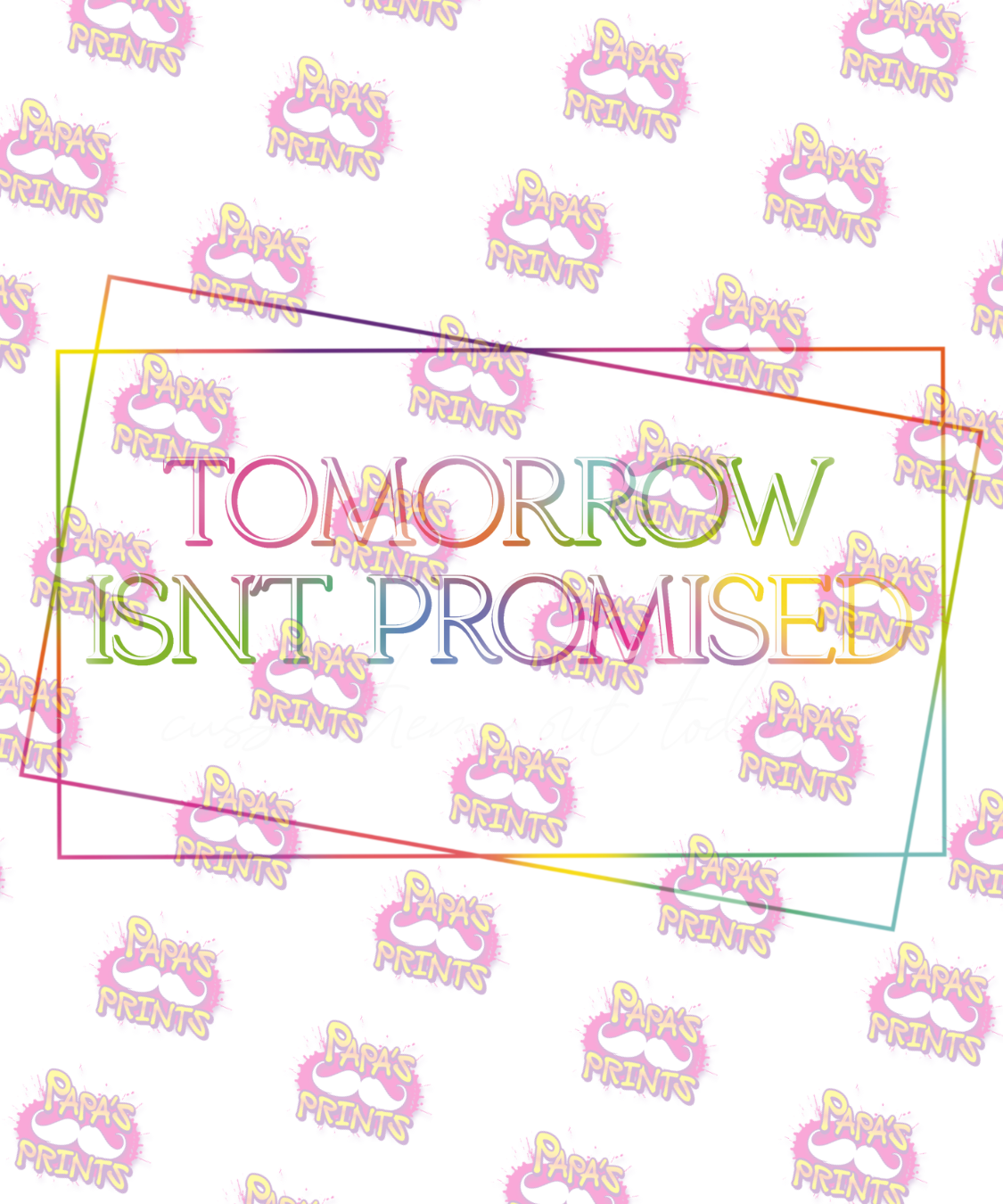 Tomorrow Isn't Promised Damn Good Decal