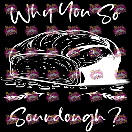 Why You So Sourdough-White