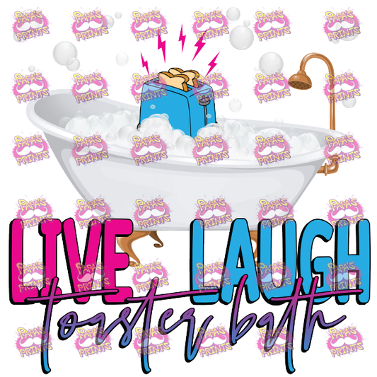 Live, Laugh, Toaster Bath