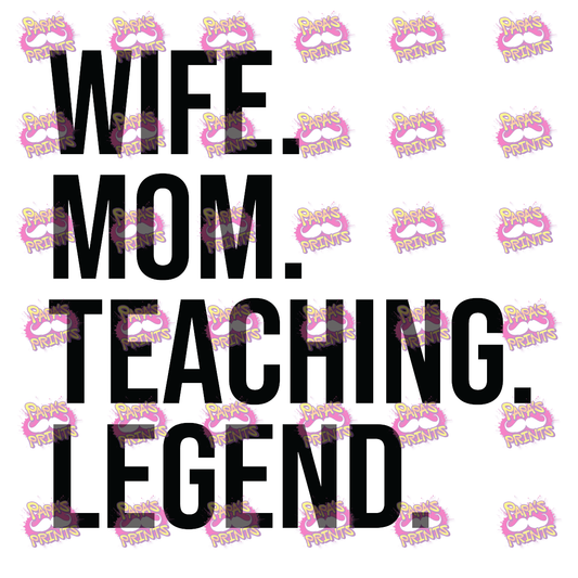 Wife.Mom.Teaching.Legend. Damn Good Decal