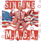 Singing MAGA DTF