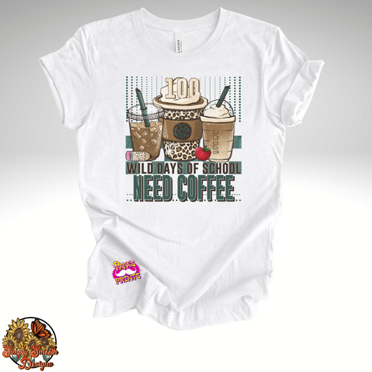 100 Wild Days of School, Need Coffee T-Shirt