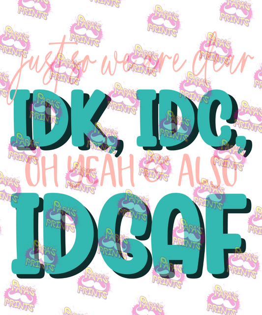 IDK, IDC, IDGAF Damn Good Decal