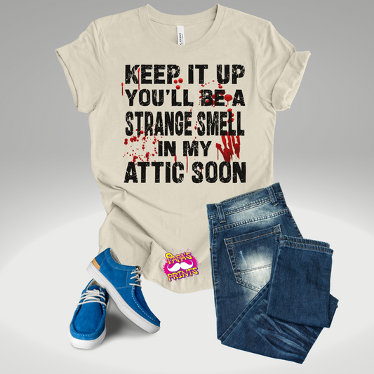 Strange Smell In My Attic T-Shirt