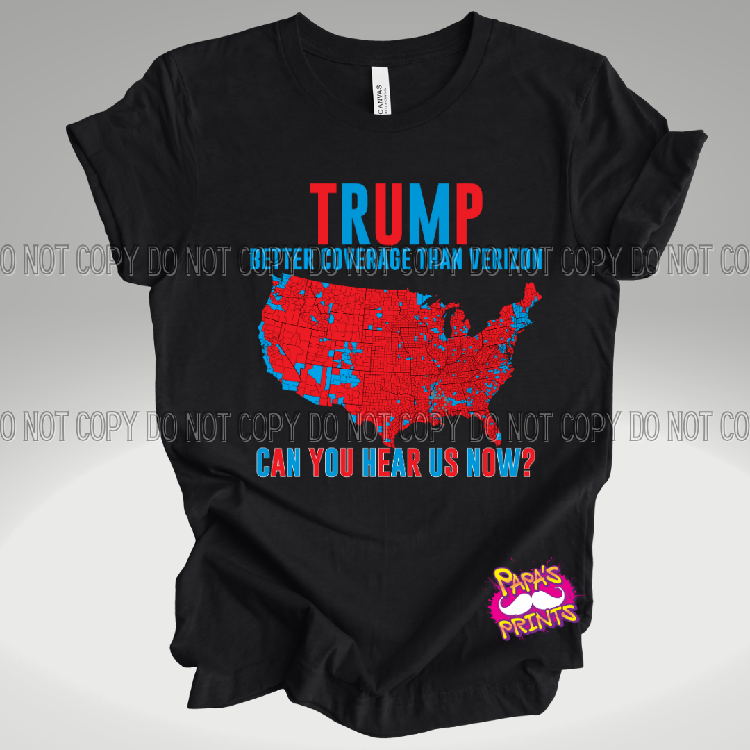 Trump Can You Hear Me Now DTF