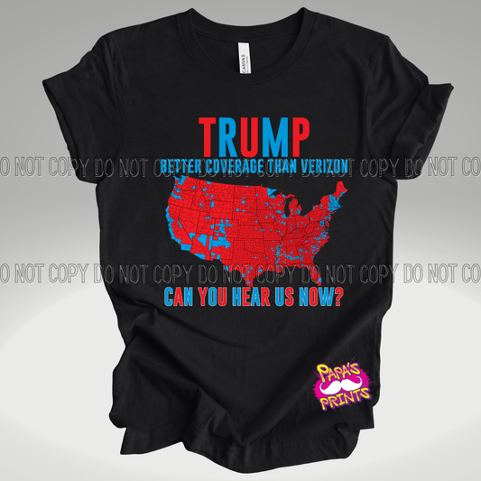 Trump Can You Hear Me Now DTF