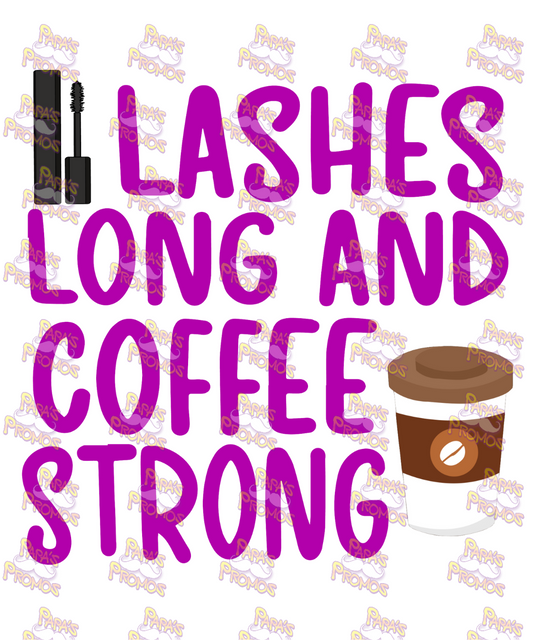 Lashes Long and Coffee Strong Damn Good Decal