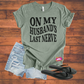 On My Husbands Last Nerve Tee